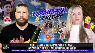 Nuke States India/Pakistan At War, ANZAC Day Revolt, Migrants Gone Wild - Flashback Friday Ep304